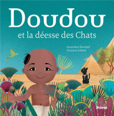 Doudou et la déesse des chats - Marshall Amandine ; Schleef Vinciane
