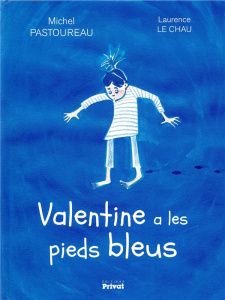 Valentine a les pieds bleus - Pastoureau Michel ; Le Chau Laurence