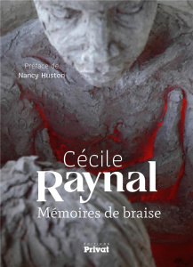 Mémoires de braise - Raynal Cécile ; Huston Nancy