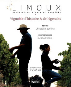 Limoux. Vignoble d'histoire & de légendes, Edition bilingue français-anglais - Zamora Christelle ; Späni Arnaud ; Ferrier Jacques