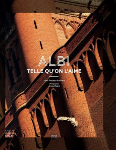 Albi telle qu'on l'aime. Edition français-anglais-espagnol - Patureau de Mirand Julien ; Späni Arnaud
