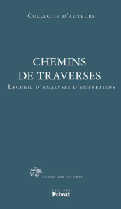 Chemins de traverses. Les sans-voix à l'oeuvre des arts - Borderies Daniel ; Delfour Jean-Jacques ; Pierre M