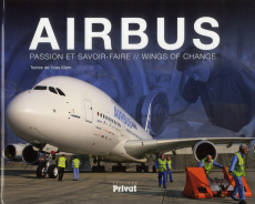 Airbus. Passion et savoir-faire, Edition bilingue français-anglais - Marc Yves