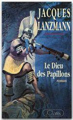 Le dieu des papillons - Lanzmann Jacques