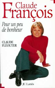 Claude François. Pour un peu de bonheur - Fléouter Claude