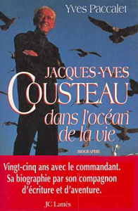 JACQUES YVES COUSTEAU. Dans l'océan de ma vie - Paccalet Yves
