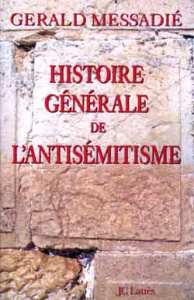 Histoire générale de l'antisémitisme - Messadié Gerald