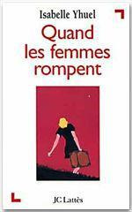 Quand les femmes rompent - Yhuel Isabelle