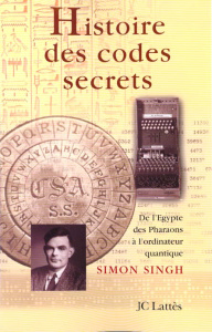 HISTOIRE DES CODES SECRETS. De l'Egypte des pharaons à l'ordinateur quantique - Singh Simon