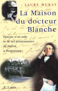 La maison du docteur Blanche - Murat Laure