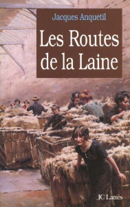 Les routes de la laine - Anquetil Jacques