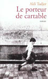 Le porteur de cartable - Tadjer Akli