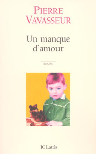 Un manque d'amour - Vavasseur Pierre