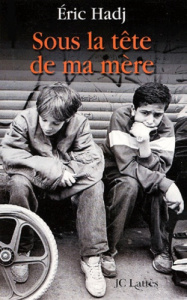 Sous la tête de ma mère - Hadj Eric