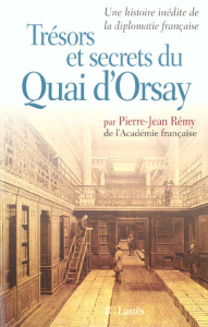 Trésors et secrets du Quai d'Orsay - Rémy Pierre-Jean
