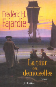 La Tour des demoiselles - Fajardie Frédéric H.