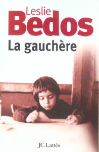 La gauchère - Bedos Leslie