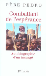 Combattant de l'espérance. Autobiographie d'un insurgé - PEDRO PERE