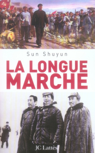 La longue marche - Shuyun Sun ; Sabatier Patrick