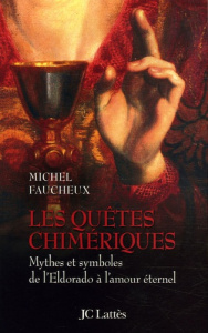LES QUETES CHIMERIQUES - FAUCHEUX MICHEL
