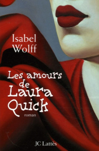 Les amours de Laura Quick - Wolff Isabel ; Beaulieu Denyse