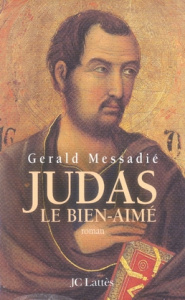 Judas le bien-aimé - Messadié Gerald