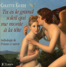 Tu es le grand soleil qui me monte à la tête - Guedj Colette