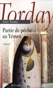 Partie de pêche au Yémen - Torday Paul ; Holmes Katia
