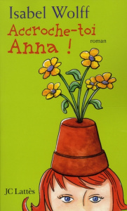 Accroche-toi Anna ! - Wolff Isabel ; Beaulieu Denyse