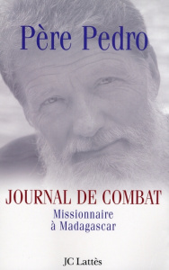 Journal de combat. Missionnaire à Madagascar - PEDRO PERE