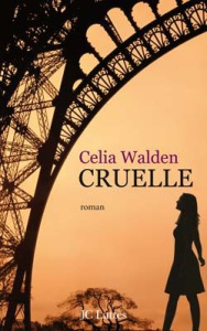 Cruelle - Walden Celia ; Beaulieu Denyse