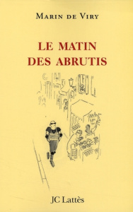 Le matin des abrutis - Viry Marin de