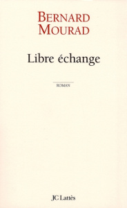 Libre échange - Mourad Bernard