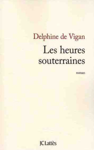 Les heures souterraines - Vigan Delphine de