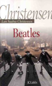 Beatles - Saabye Christensen Lars ; Coursaud Jean-Baptiste