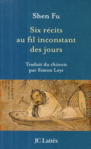 Six récits au fil inconstant des jours - FU SHEN
