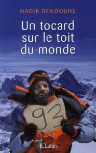 Un tocard sur le toit du monde - Dendoune Nadir
