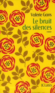 Le bruit des silences - Gans Valérie