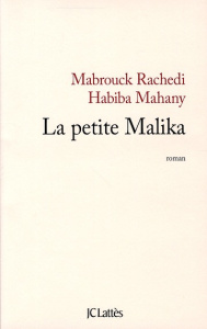 La petite Malika - Mahany Habiba ; Rachedi Mabrouck