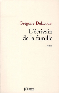 L'écrivain de la famille - Delacourt Grégoire
