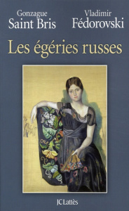 Les égeries russes - Saint Bris Gonzague ; Fédorovski Vladimir