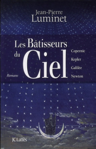 Les Bâtisseurs du Ciel - Luminet Jean-Pierre