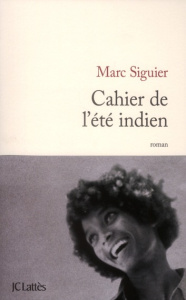 Cahier de l'été indien - Siguier Marc