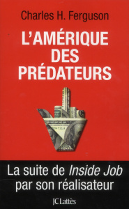 L'Amérique des prédateurs - Ferguson Charles ; Boudewyn Marie