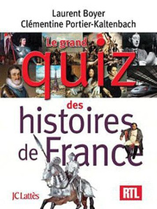 Le grand quiz des histoires de France - Portier-Kaltenbach Clémentine ; Boyer Laurent