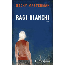 Rage blanche - Masterman Becky ; Ssossé Maryvonne