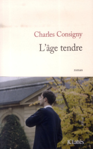 L'âge tendre - Consigny Charles