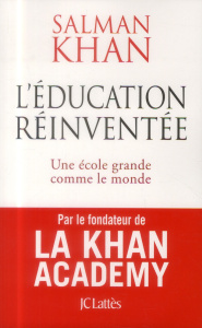 L'éducation réinventée. Une école grande comme le monde - Khan S ; Chambon Perrine