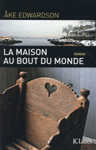 La maison au bout du monde - Edwardson Ake - Cassaigne Rémi