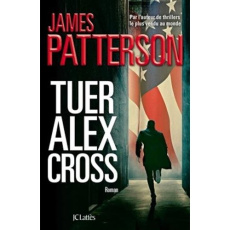 Tuer Alex Cross - Patterson James ; Roudet-Marçu Béatrice